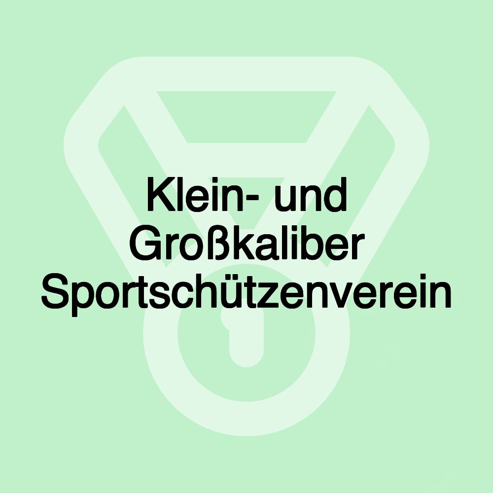 Klein- und Großkaliber Sportschützenverein