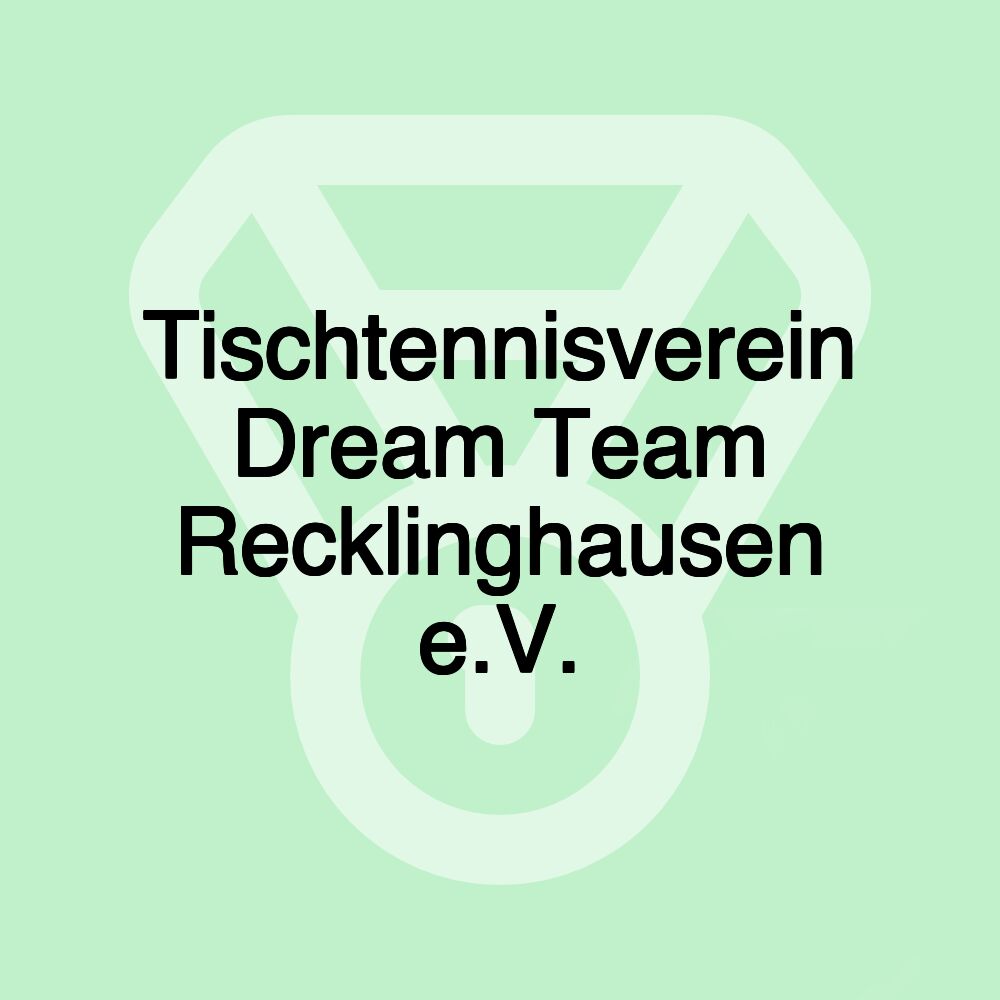 Tischtennisverein Dream Team Recklinghausen e.V.