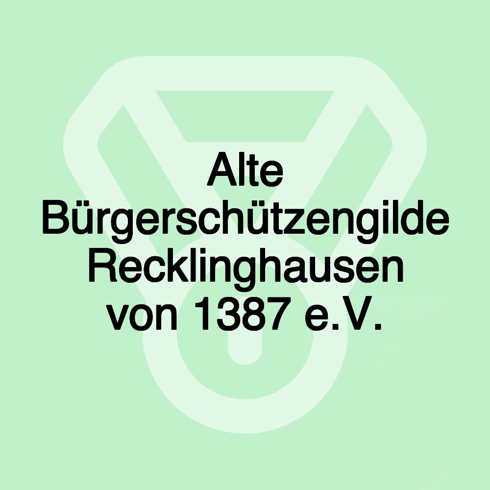 Alte Bürgerschützengilde Recklinghausen von 1387 e.V.