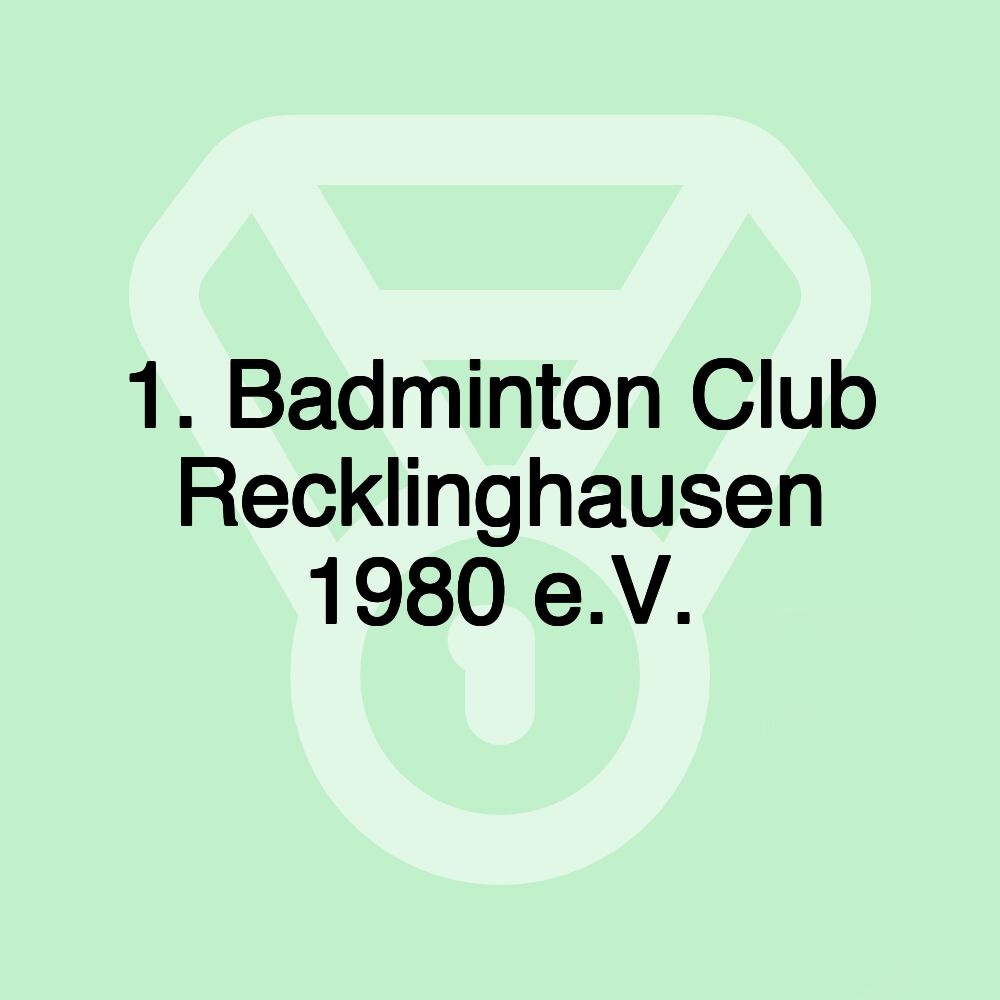 1. Badminton Club Recklinghausen 1980 e.V.