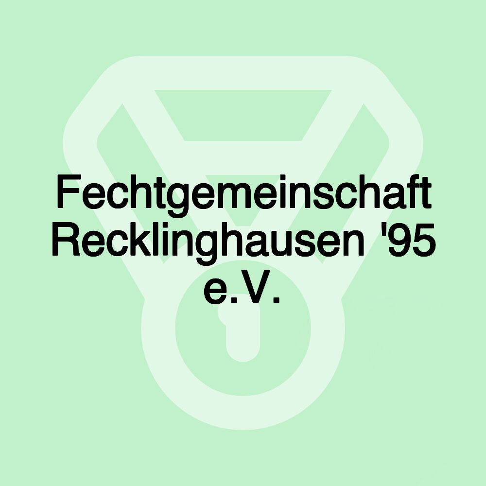 Fechtgemeinschaft Recklinghausen '95 e.V.