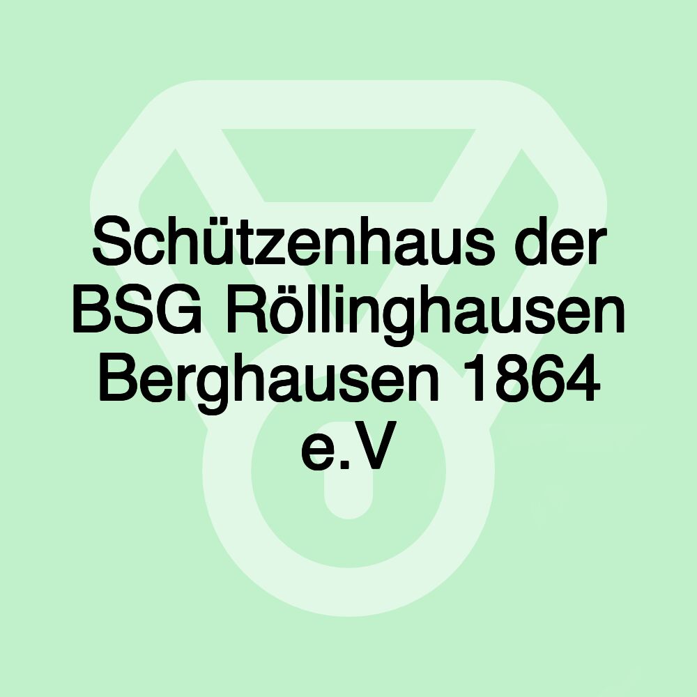 Schützenhaus der BSG Röllinghausen Berghausen 1864 e.V