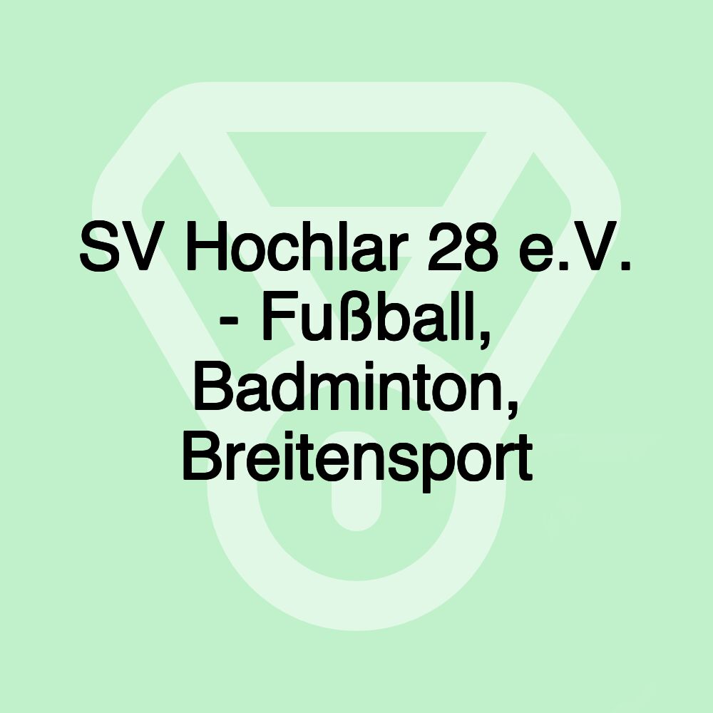 SV Hochlar 28 e.V. - Fußball, Badminton, Breitensport