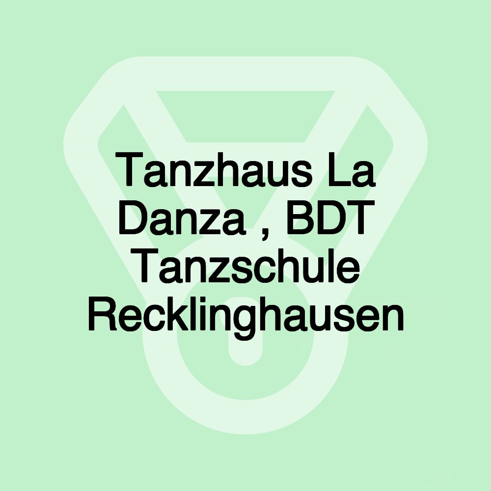 Tanzhaus La Danza , BDT Tanzschule Recklinghausen