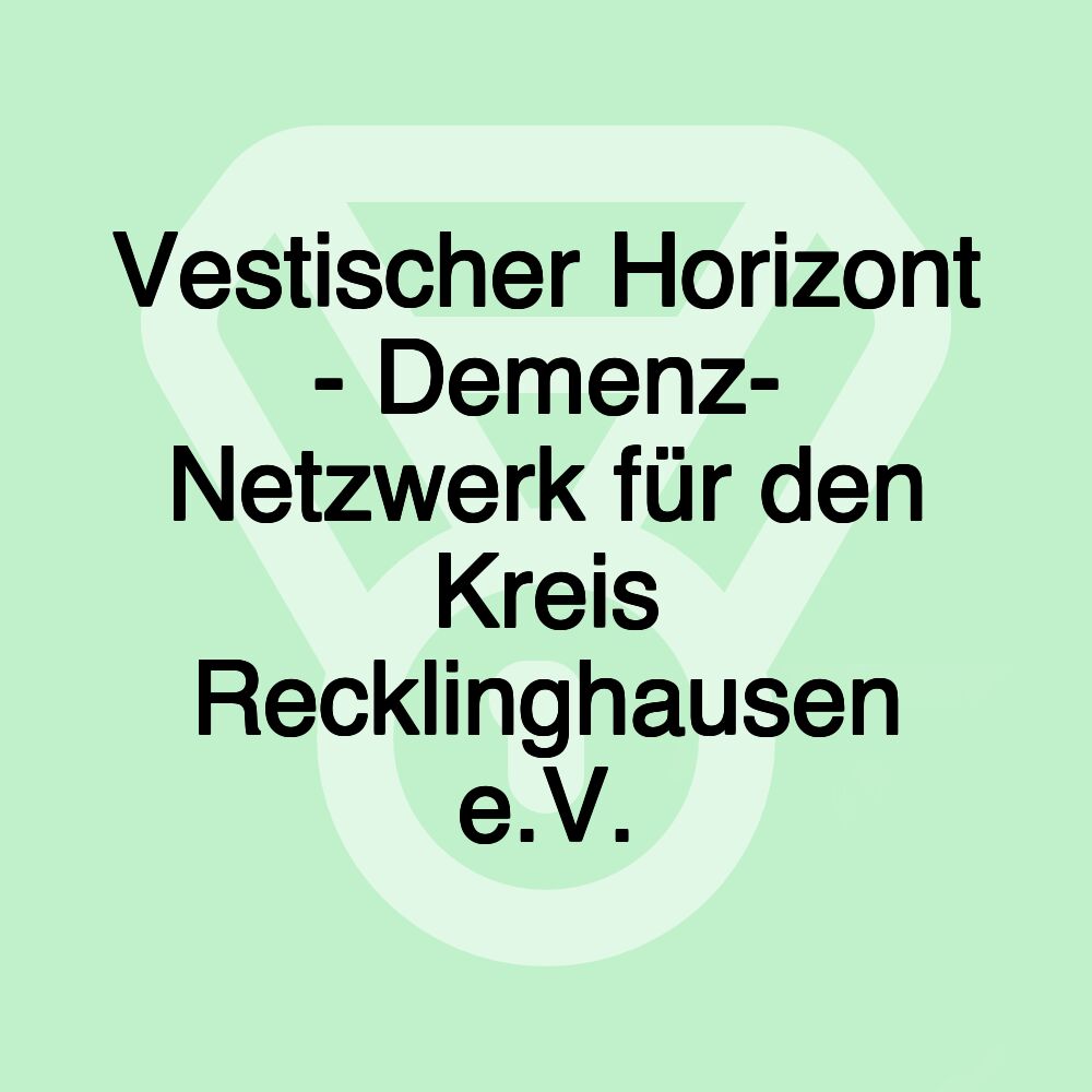 Vestischer Horizont - Demenz- Netzwerk für den Kreis Recklinghausen e.V.