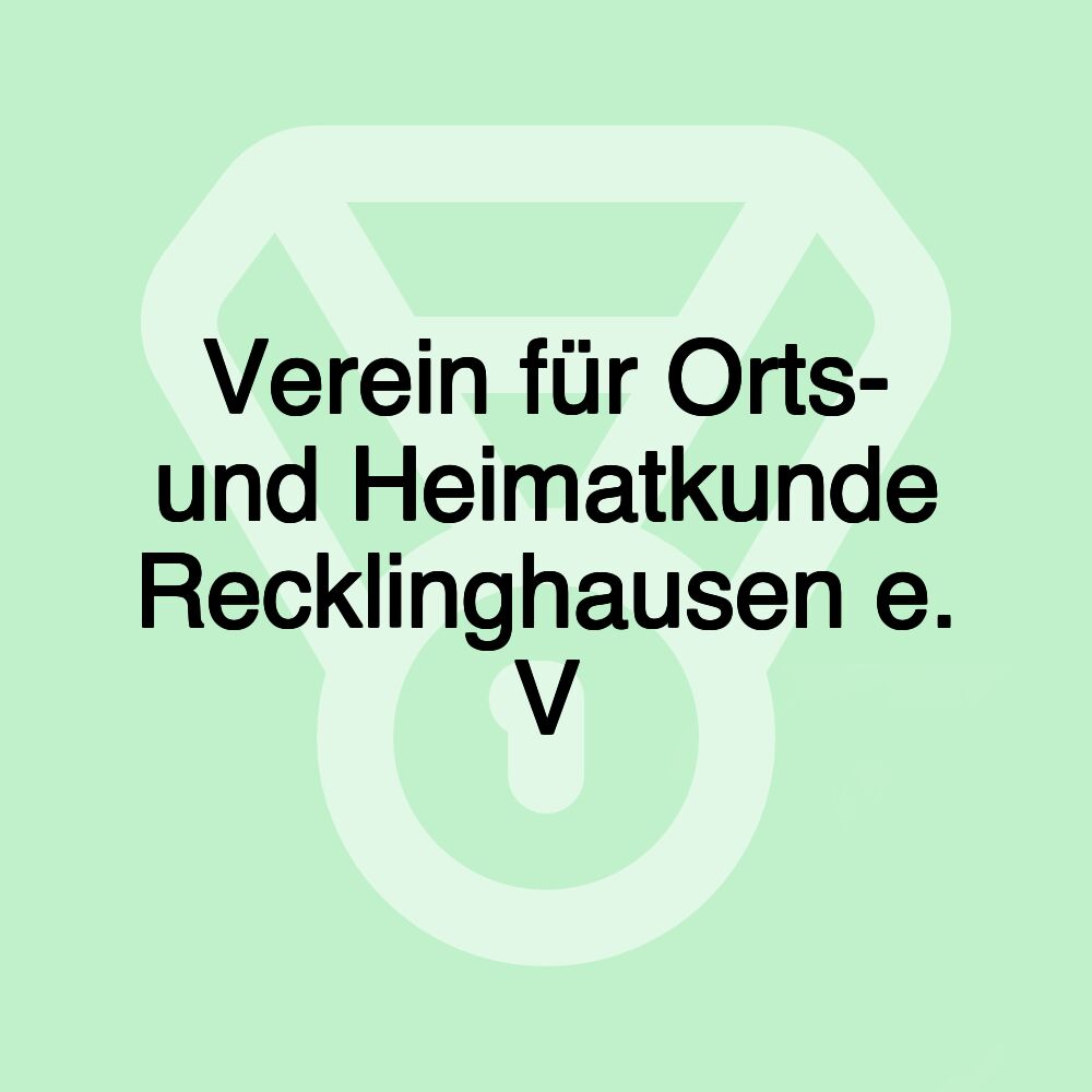 Verein für Orts- und Heimatkunde Recklinghausen e. V