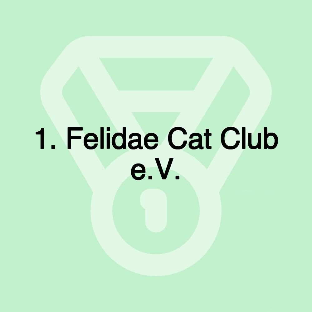 1. Felidae Cat Club e.V.