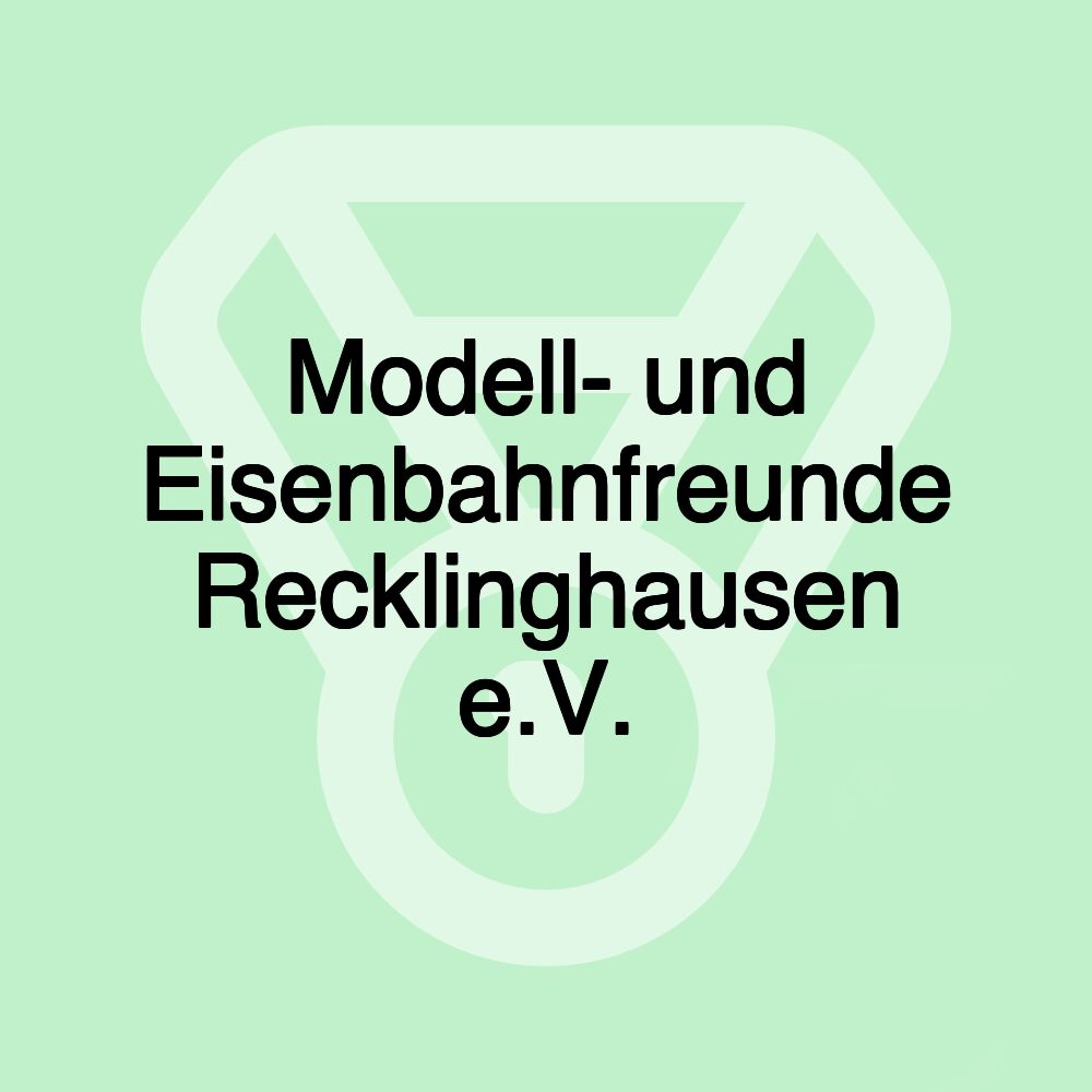 Modell- und Eisenbahnfreunde Recklinghausen e.V.