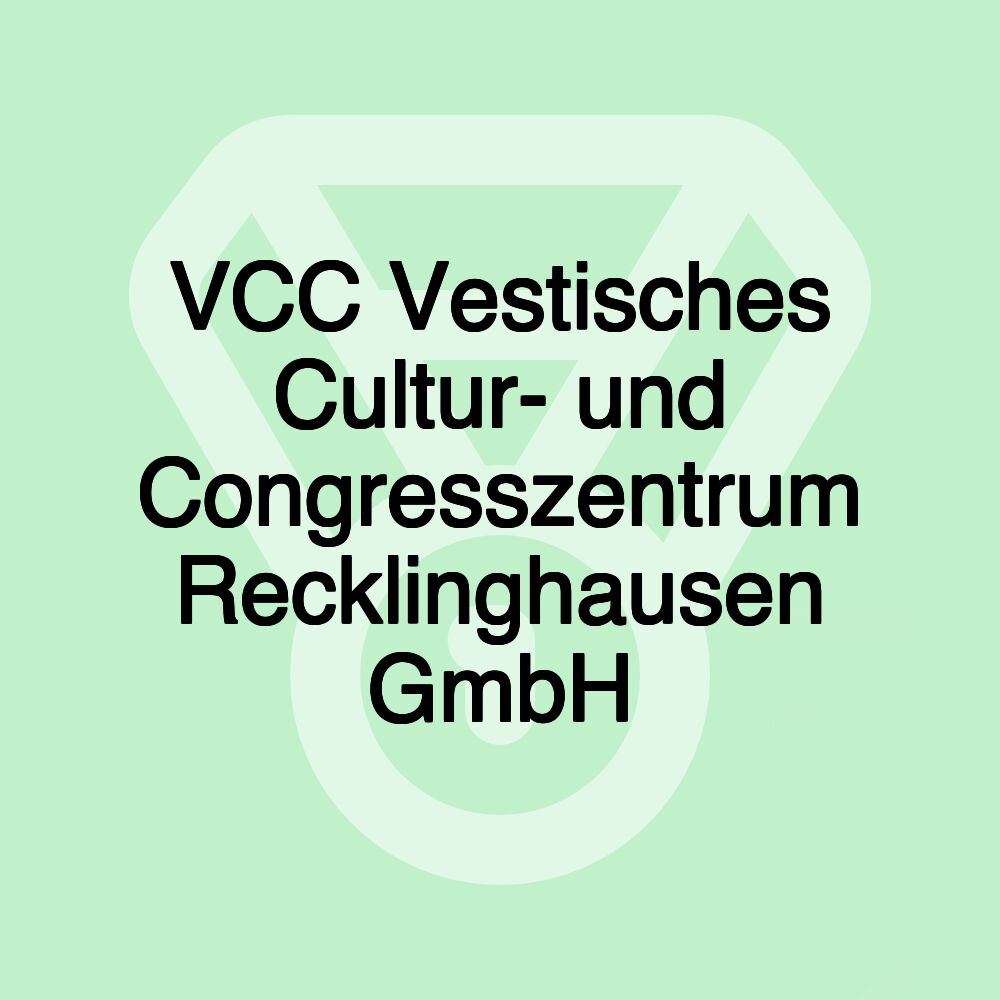 VCC Vestisches Cultur- und Congresszentrum Recklinghausen GmbH