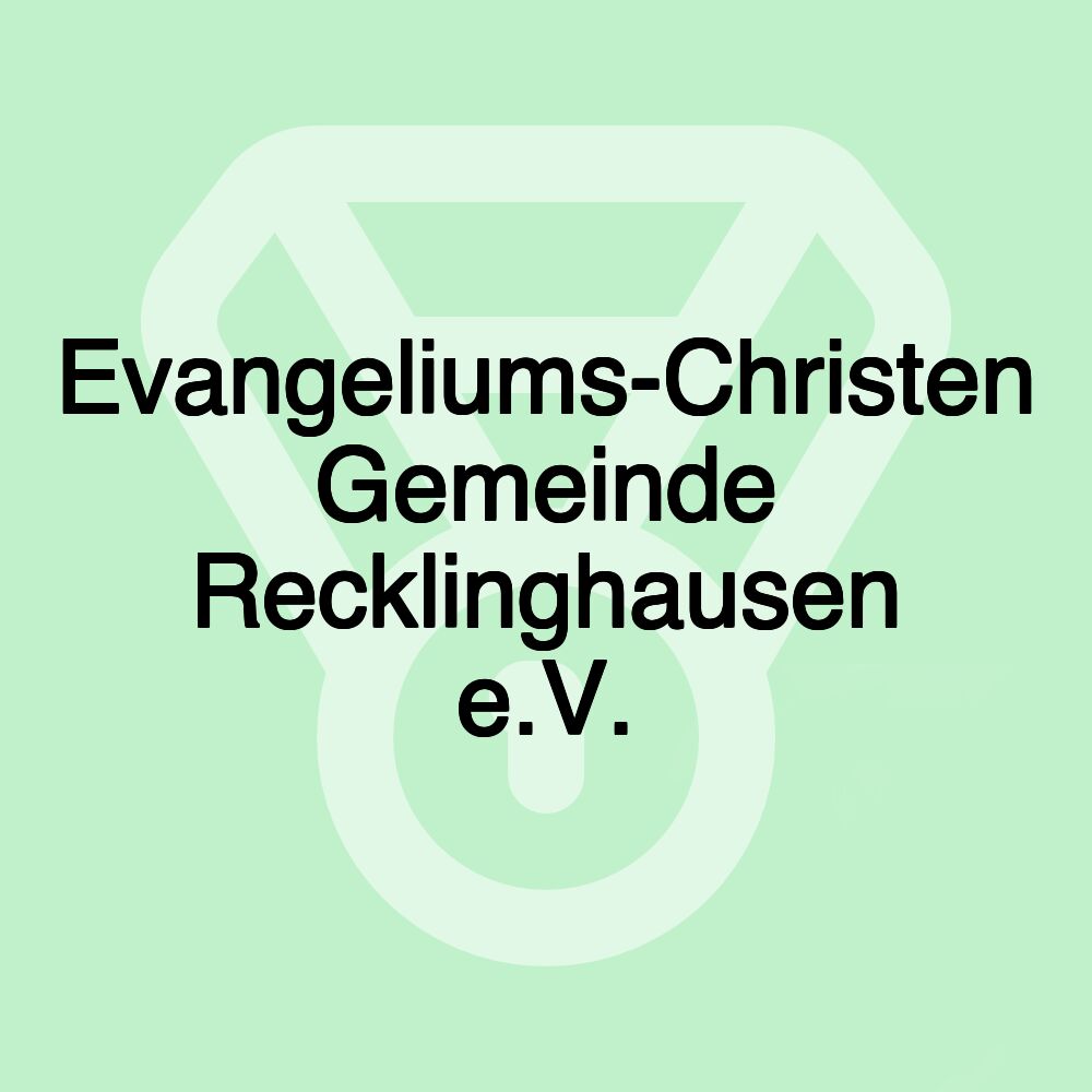 Evangeliums-Christen Gemeinde Recklinghausen e.V.