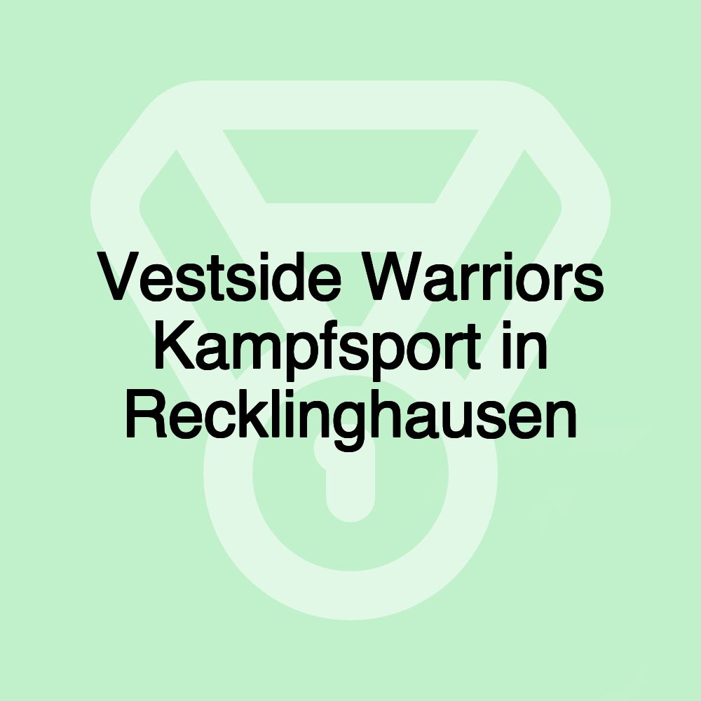 Vestside Warriors Kampfsport in Recklinghausen