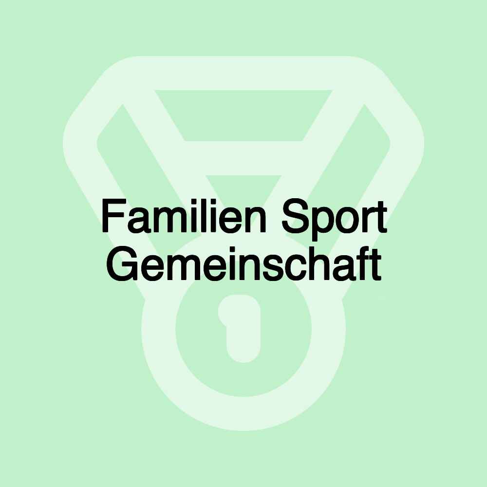 Familien Sport Gemeinschaft