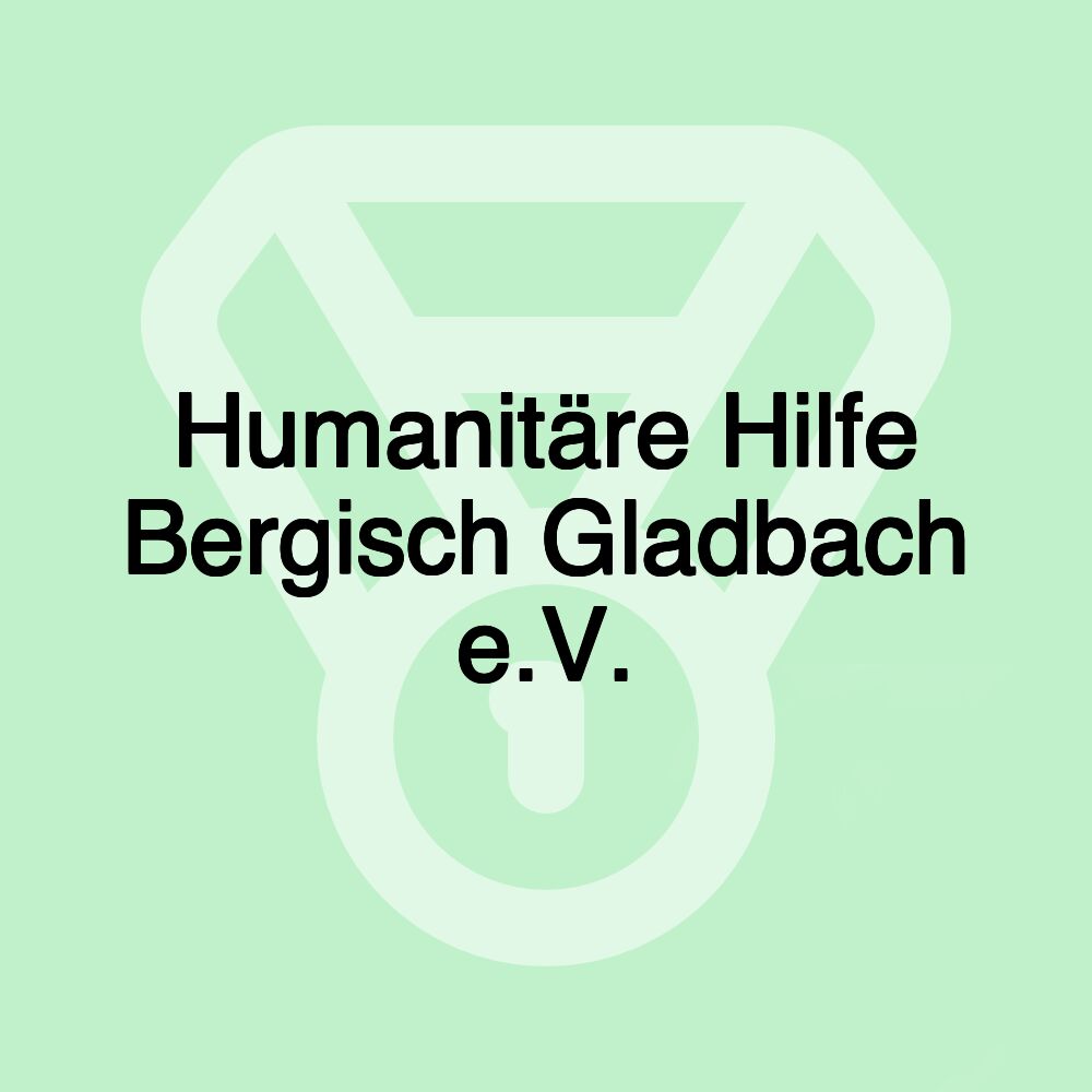 Humanitäre Hilfe Bergisch Gladbach e.V.