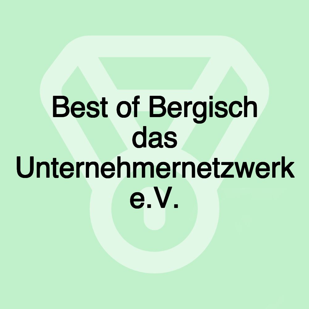 Best of Bergisch das Unternehmernetzwerk e.V.