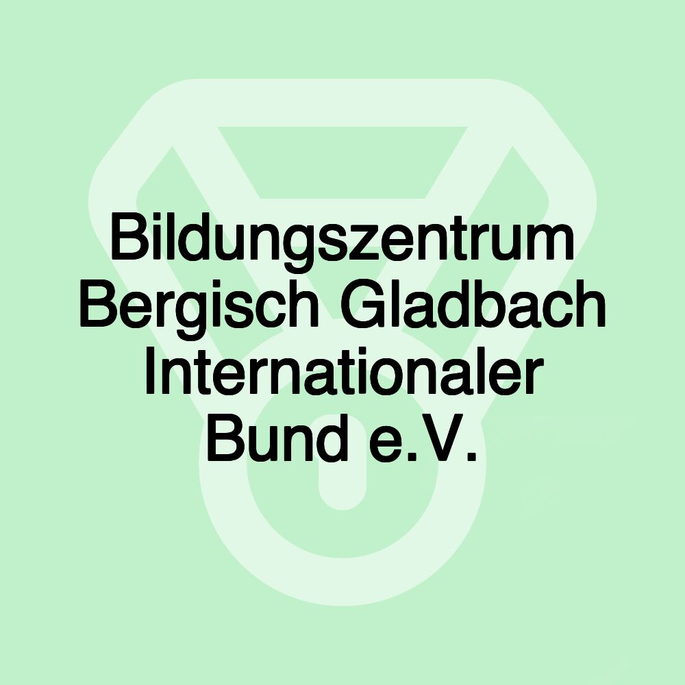 Bildungszentrum Bergisch Gladbach Internationaler Bund e.V.