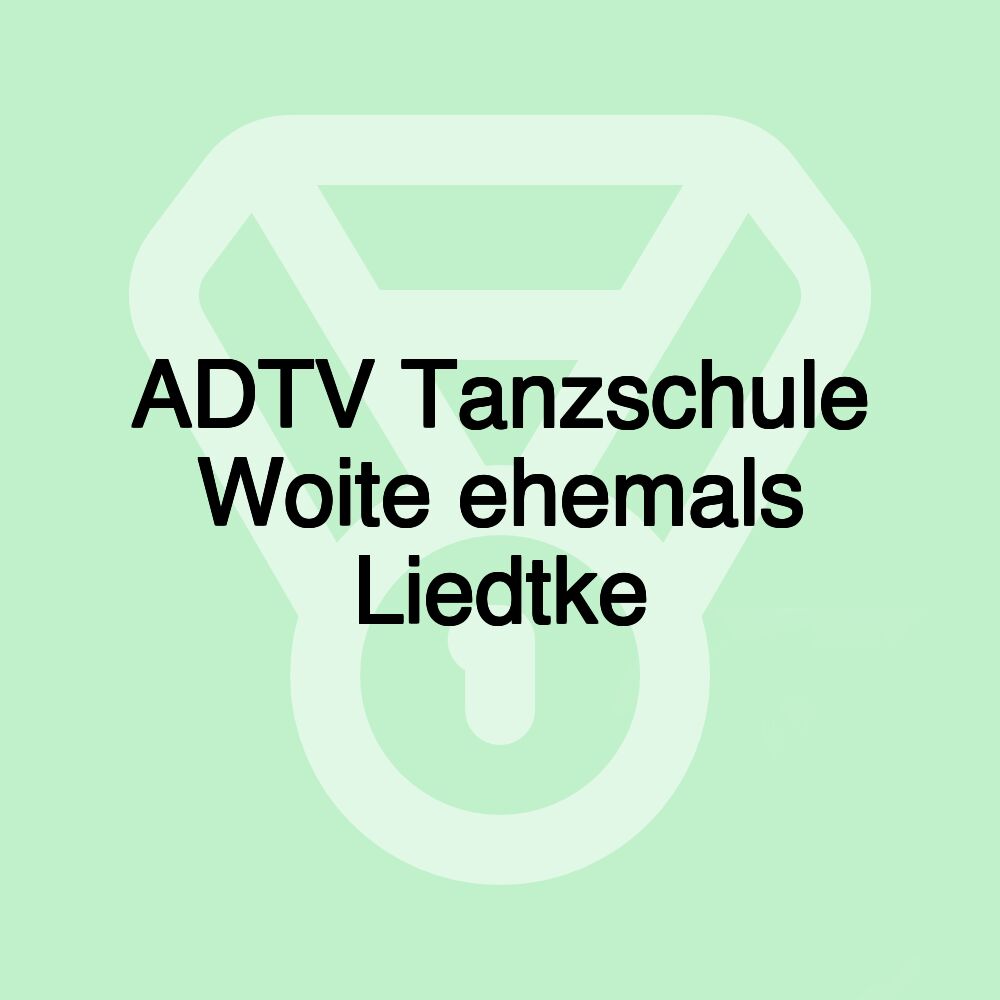 ADTV Tanzschule Woite ehemals Liedtke