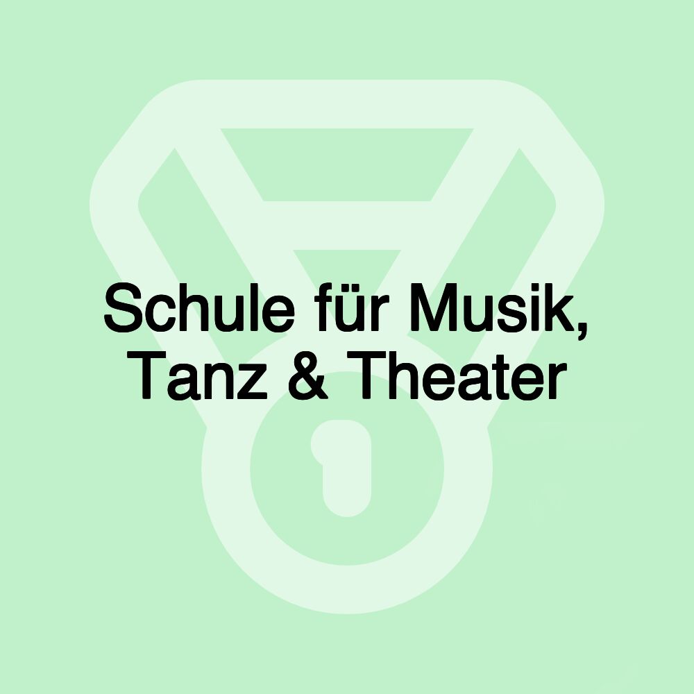 Schule für Musik, Tanz & Theater