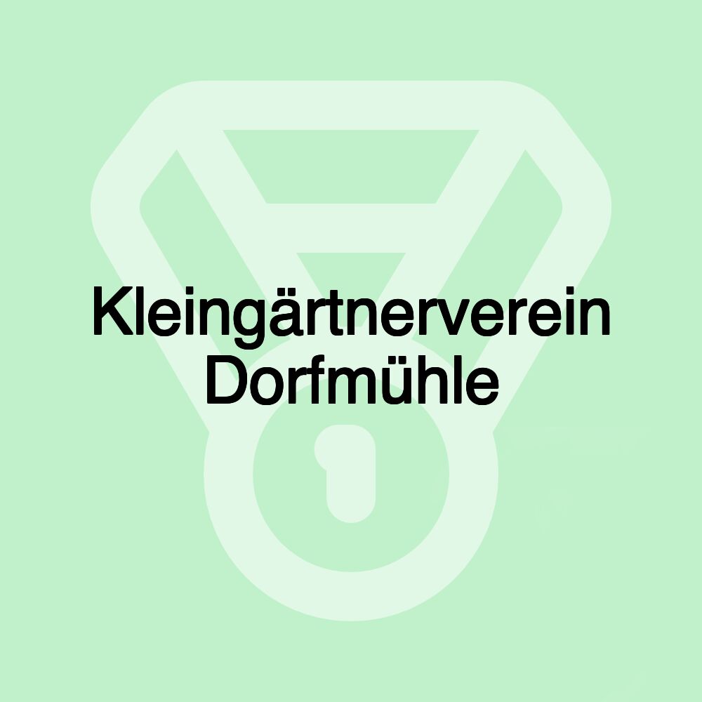 Kleingärtnerverein Dorfmühle