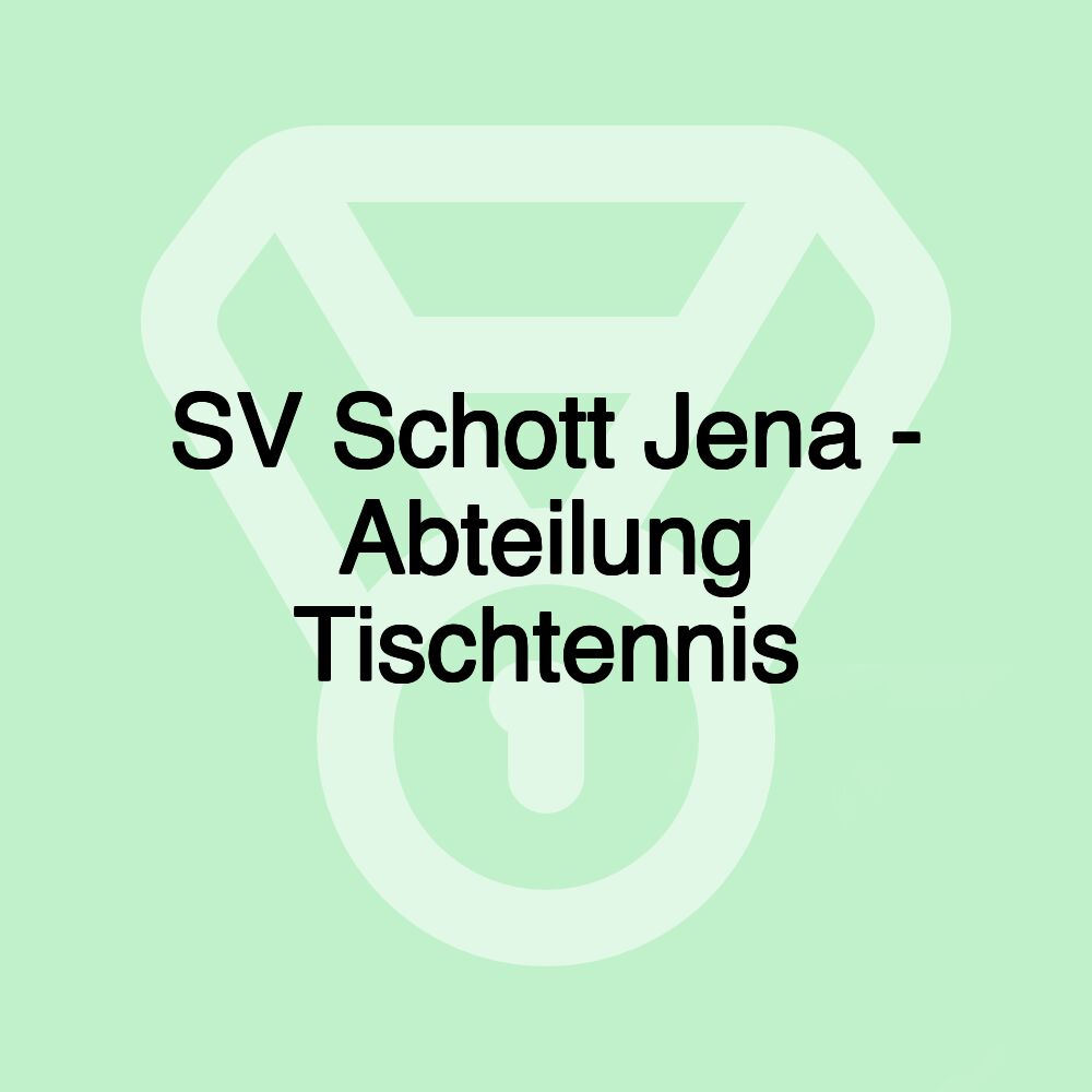 SV Schott Jena - Abteilung Tischtennis