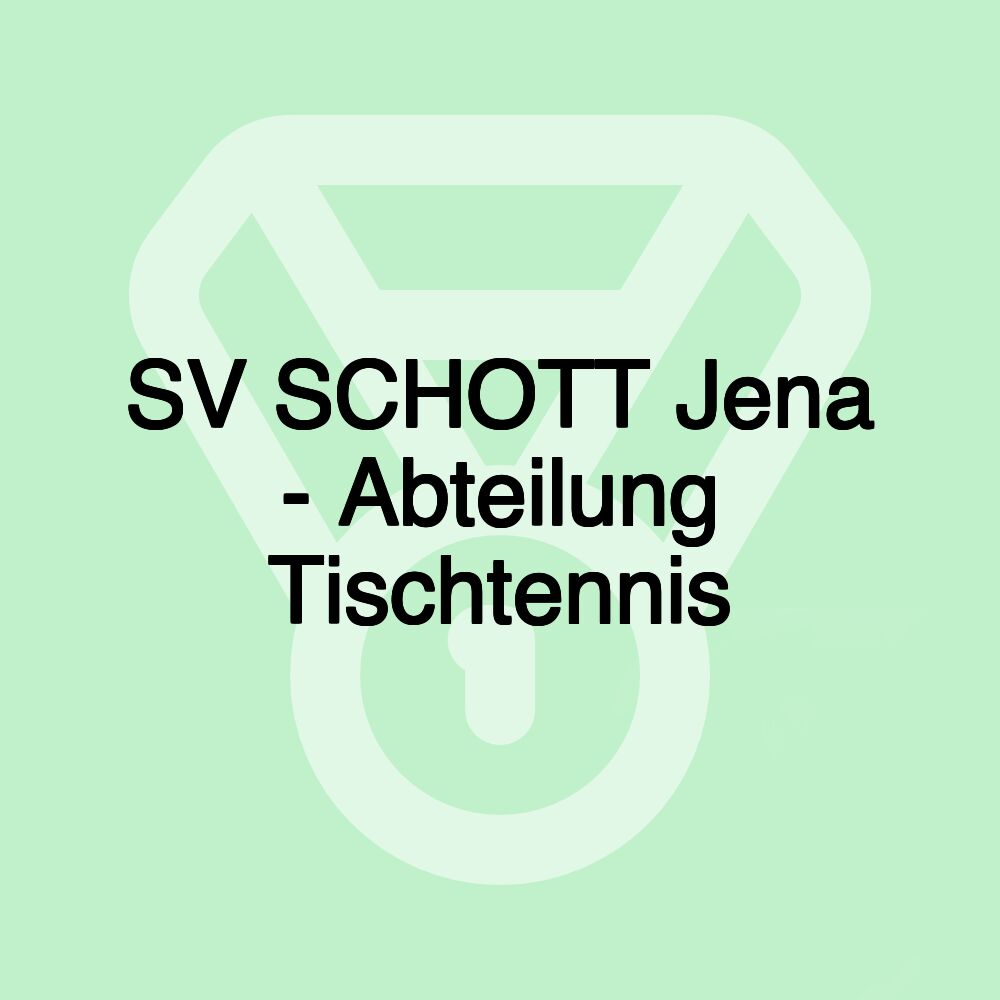 SV SCHOTT Jena - Abteilung Tischtennis