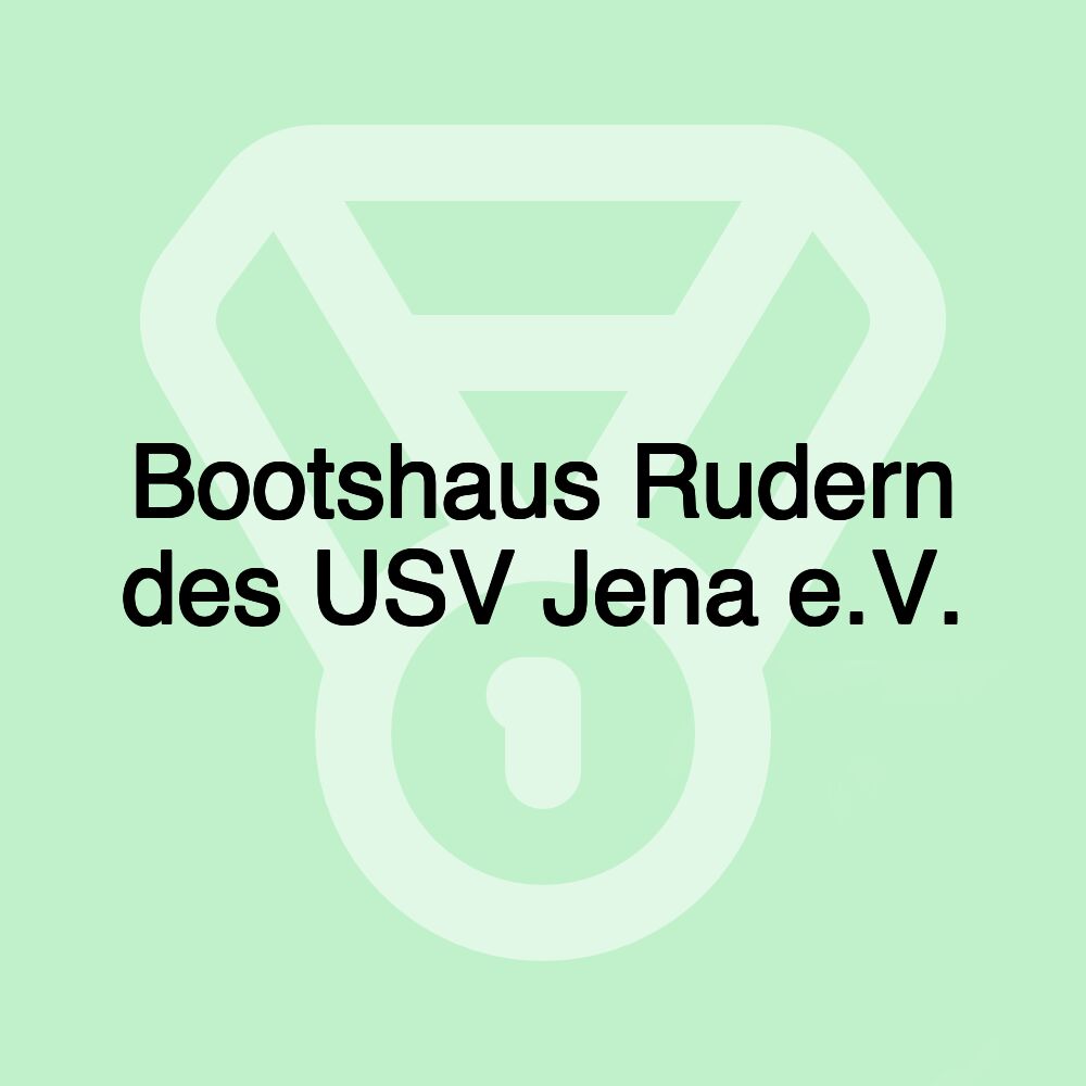 Bootshaus Rudern des USV Jena e.V.