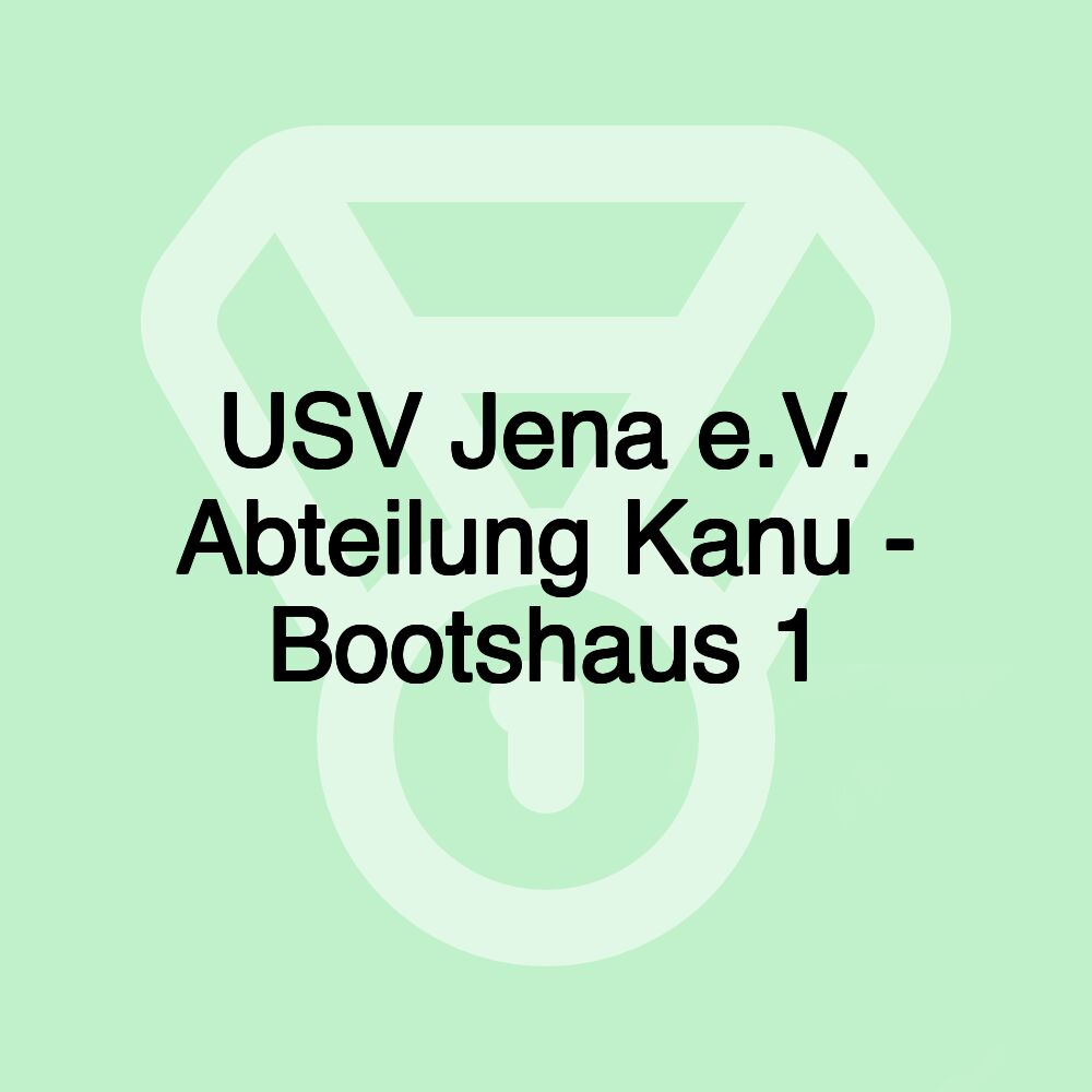 USV Jena e.V. Abteilung Kanu - Bootshaus 1