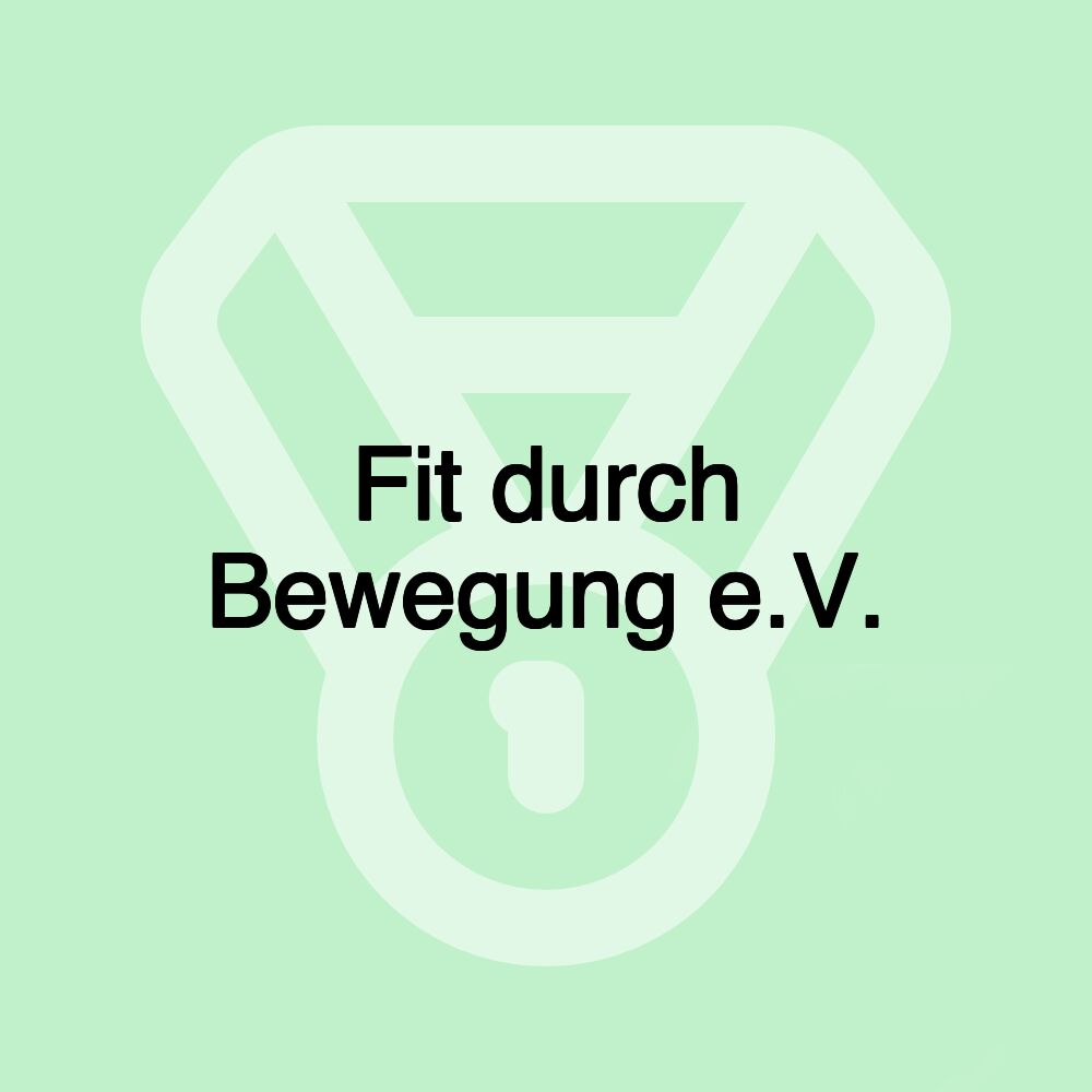 Fit durch Bewegung e.V.