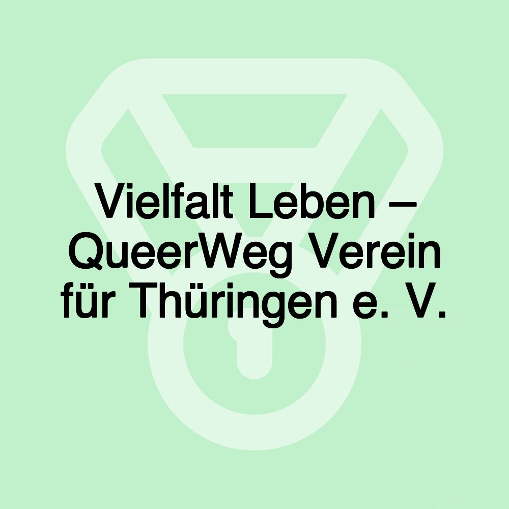 Vielfalt Leben – QueerWeg Verein für Thüringen e. V.