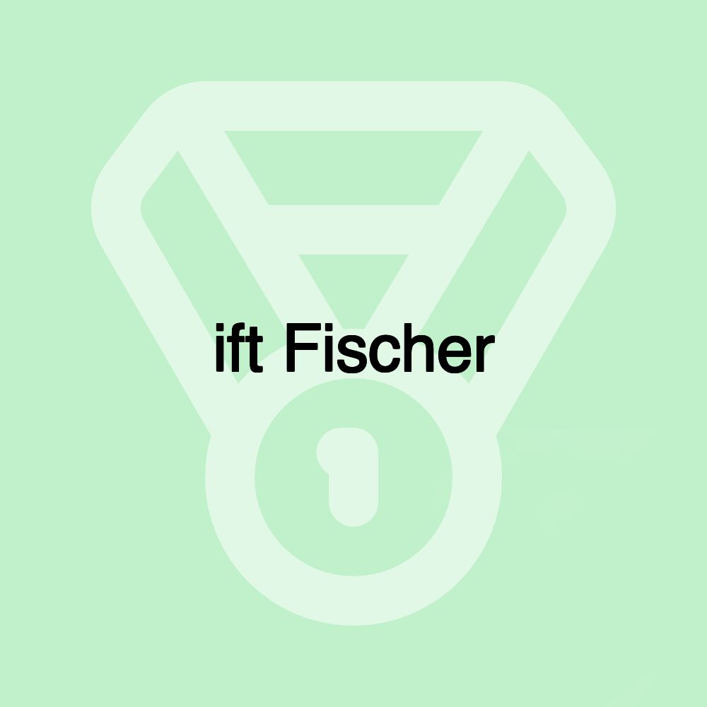 ift Fischer