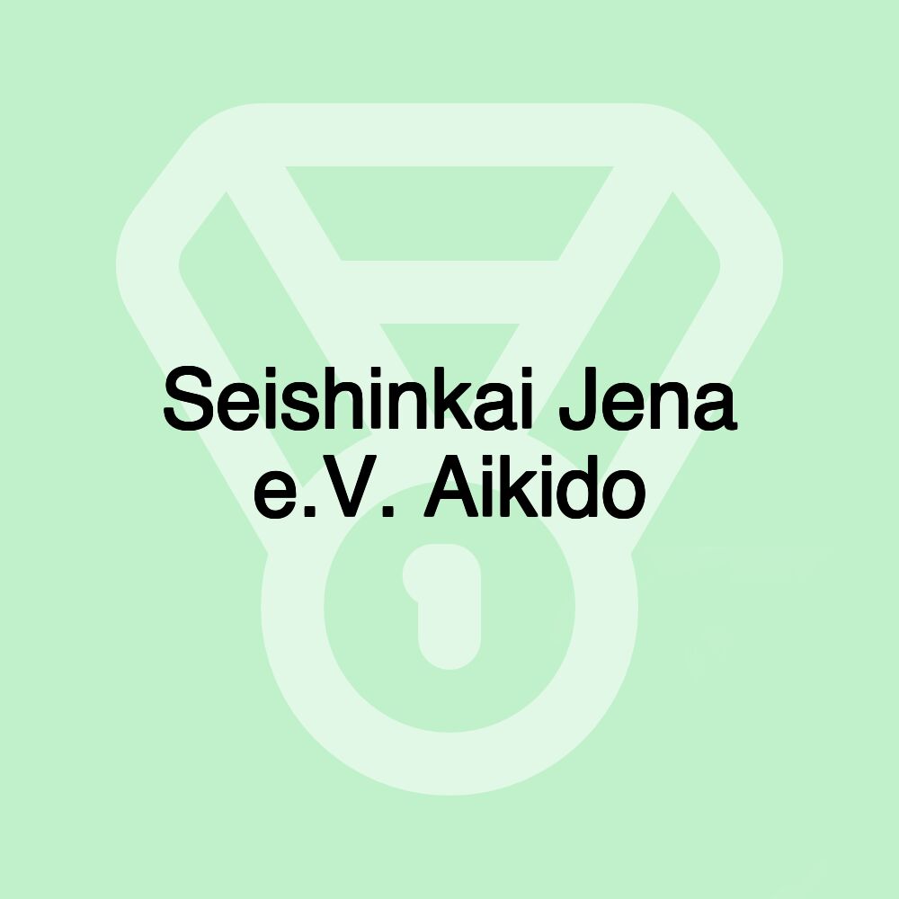 Seishinkai Jena e.V. Aikido