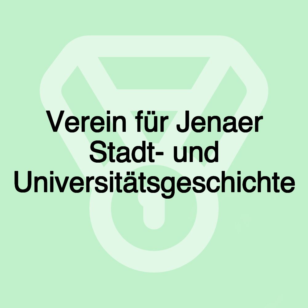 Verein für Jenaer Stadt- und Universitätsgeschichte