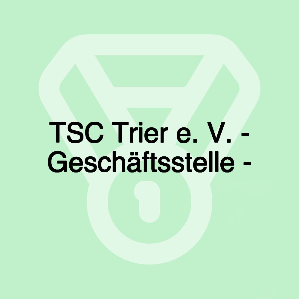 TSC Trier e. V. - Geschäftsstelle -