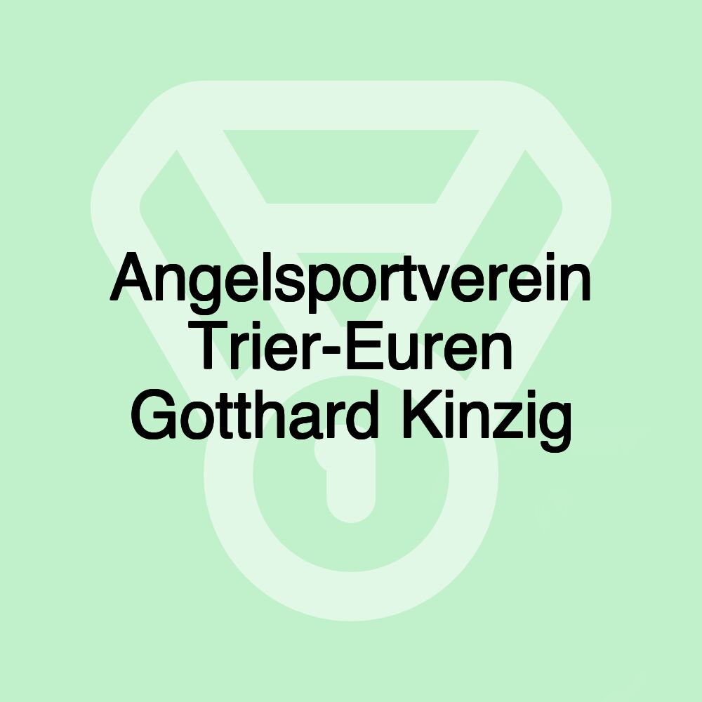 Angelsportverein Trier-Euren Gotthard Kinzig