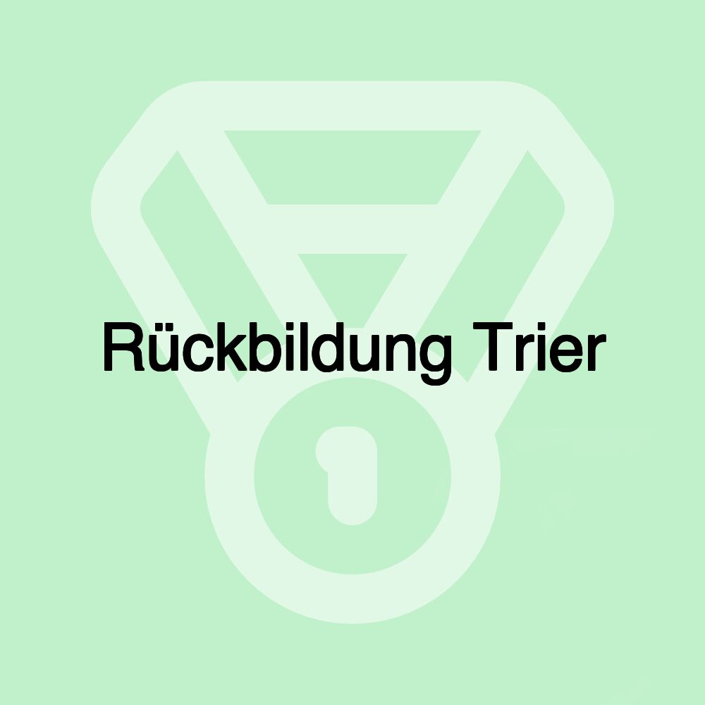 Rückbildung Trier