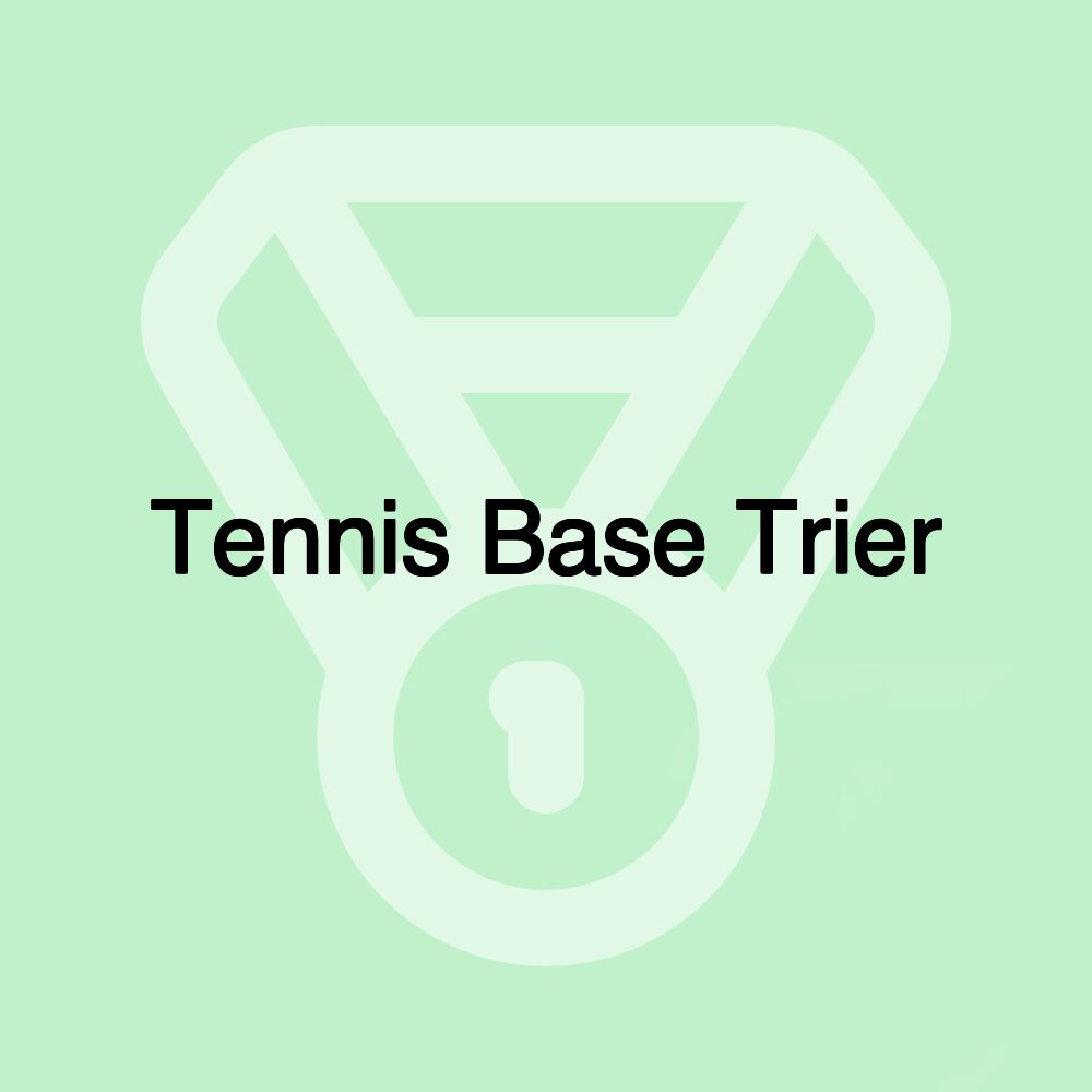 Tennis Base Trier