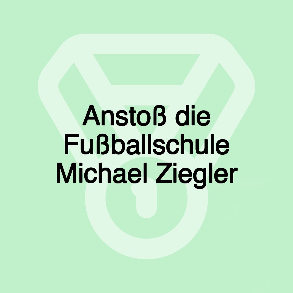 Anstoß die Fußballschule Michael Ziegler