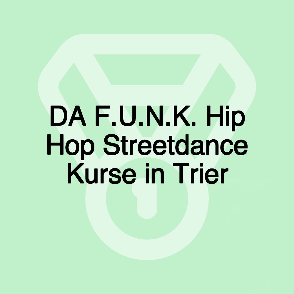 DA F.U.N.K. Hip Hop Streetdance Kurse in Trier