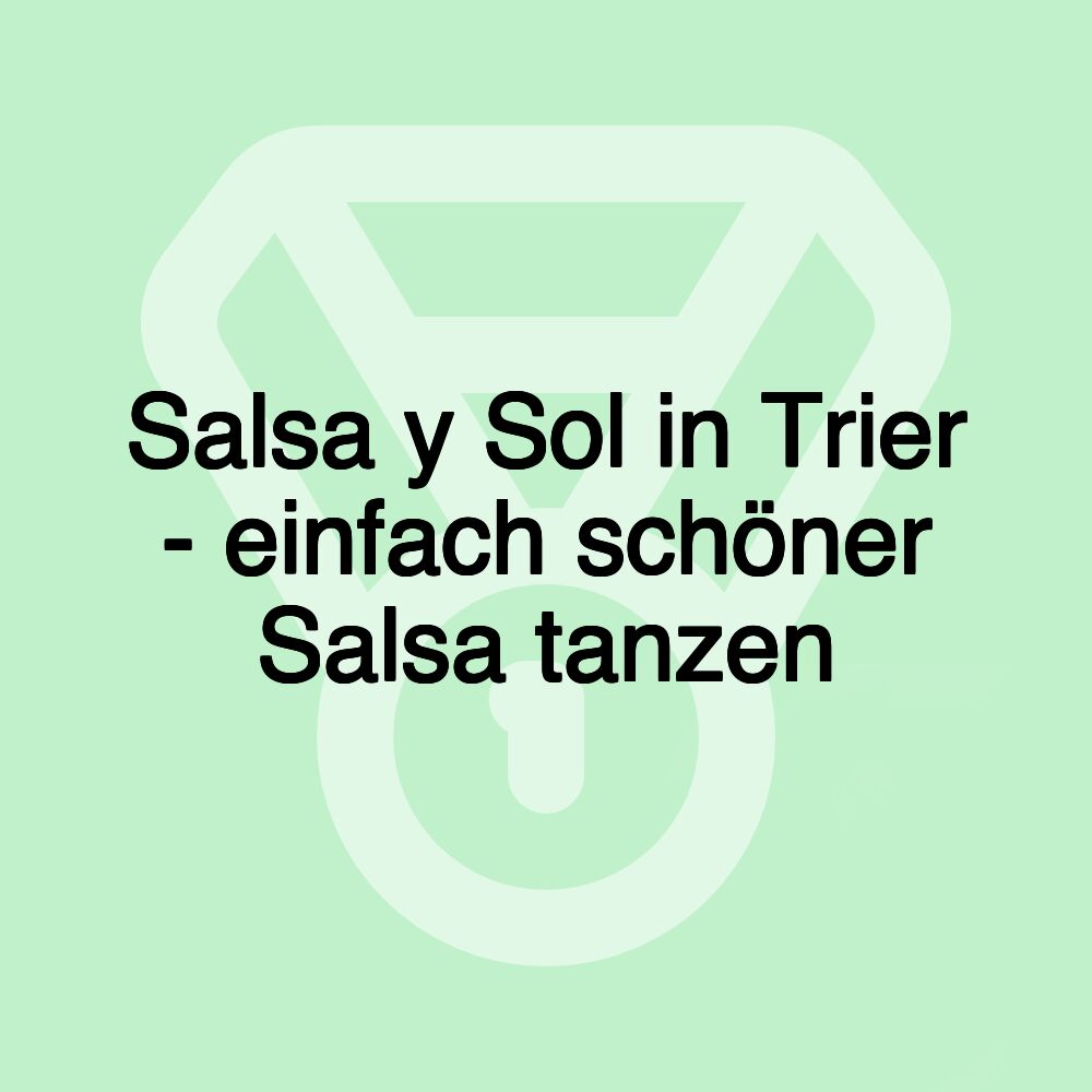 Salsa y Sol in Trier - einfach schöner Salsa tanzen