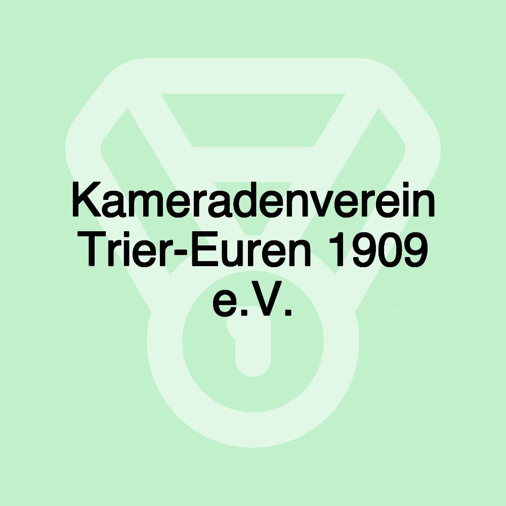 Kameradenverein Trier-Euren 1909 e.V.