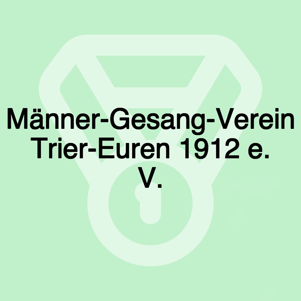 Männer-Gesang-Verein Trier-Euren 1912 e. V.