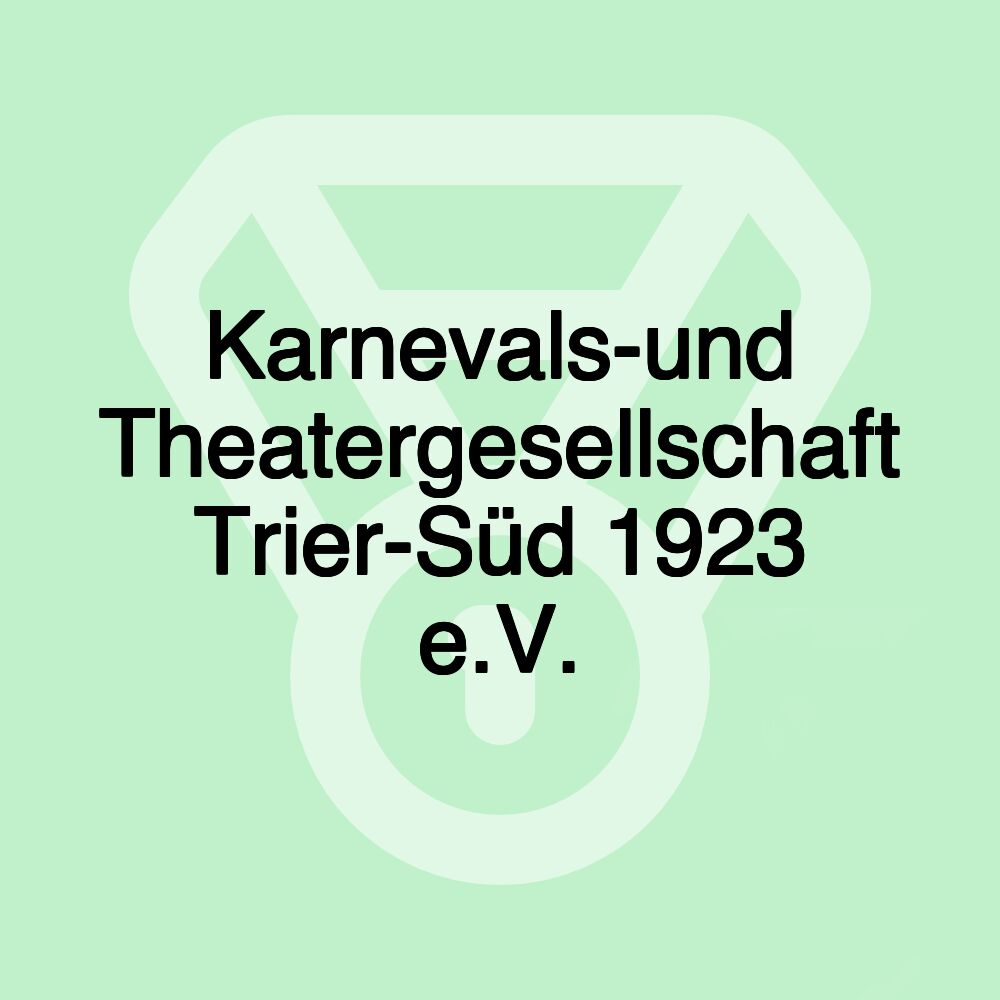 Karnevals-und Theatergesellschaft Trier-Süd 1923 e.V.