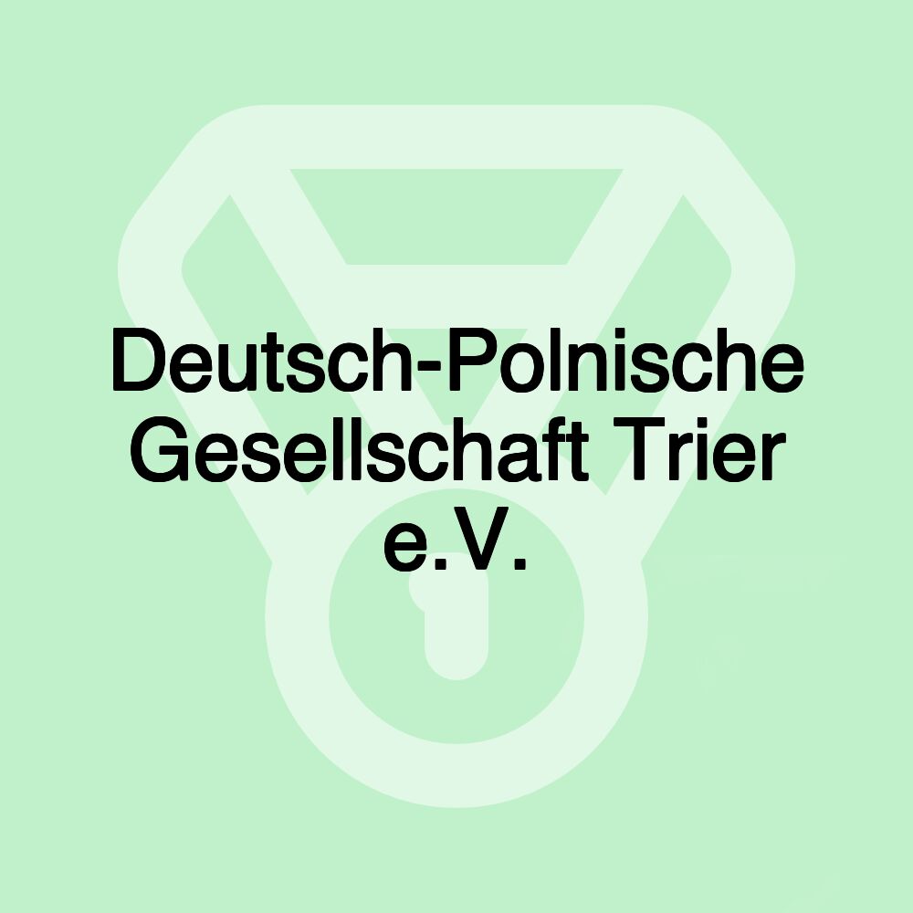 Deutsch-Polnische Gesellschaft Trier e.V.