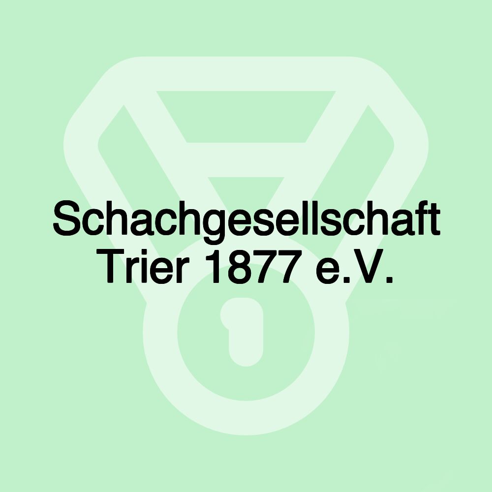 Schachgesellschaft Trier 1877 e.V.