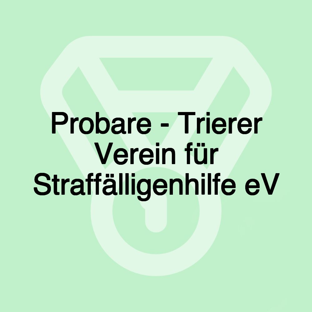 Probare - Trierer Verein für Straffälligenhilfe eV