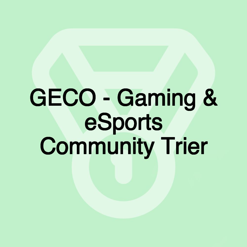 GECO - Gaming & eSports Community Trier