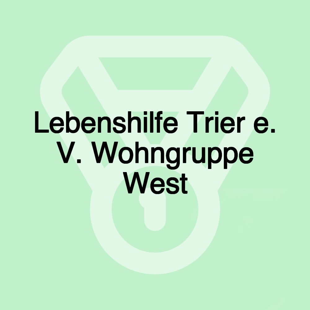 Lebenshilfe Trier e. V. Wohngruppe West