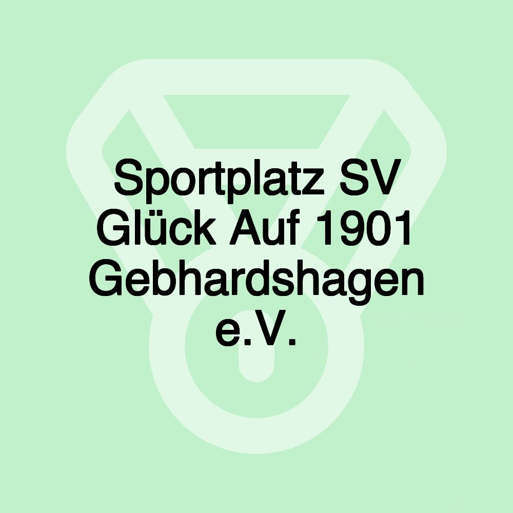 Sportplatz SV Glück Auf 1901 Gebhardshagen e.V.