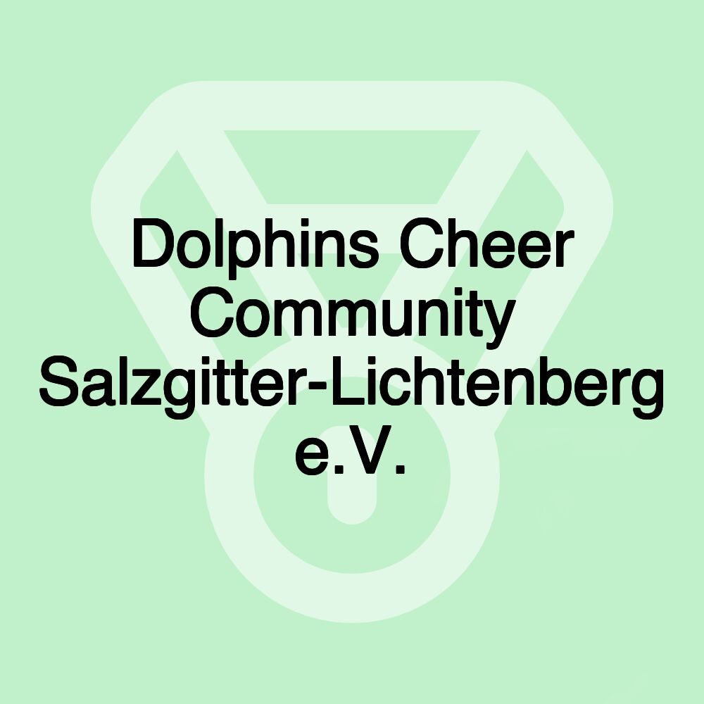 Dolphins Cheer Community Salzgitter-Lichtenberg e.V.