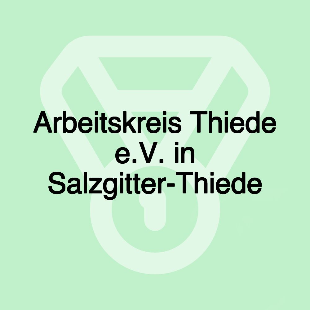 Arbeitskreis Thiede e.V. in Salzgitter-Thiede