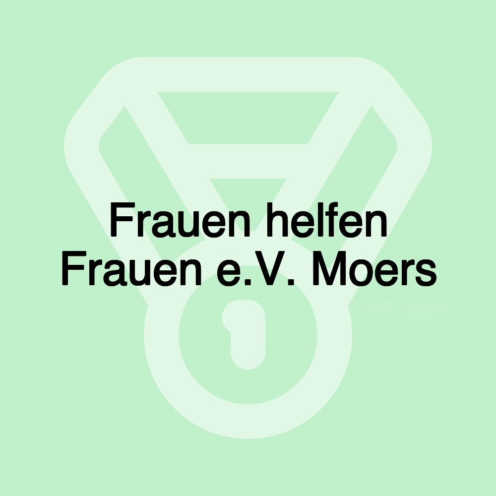 Frauen helfen Frauen e.V. Moers